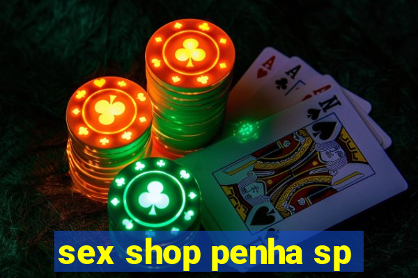 sex shop penha sp